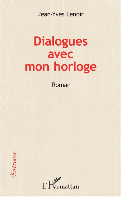 Dialogues avec mon horloge - Lenoir
