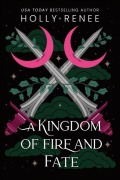 Cover-Bild zum Titel 'A Kingdom of Fire and Fate (Standard Edition)' von 'Holly Renee'