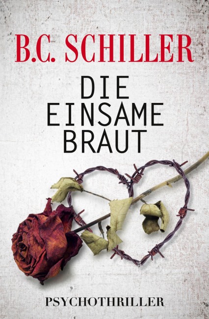 Die einsame Braut - B. C. Schiller