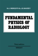 Cover-Bild zum Titel 'Fundamental Physics of Radiology' von 'W. J. Meredith, J. B. Massey'