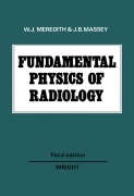 Cover-Bild zum Titel 'Fundamental Physics of Radiology' von 'W. J. Meredith, J. B. Massey'