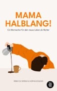 Cover-Bild zum Titel 'Mama Halblang!' von 'Sophia Kissling, Rebecca Serrao'