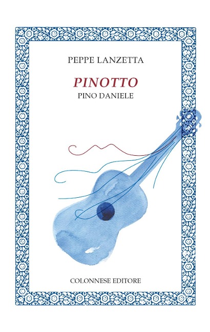 Pinotto. Pino Daniele - Peppe Lanzetta