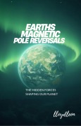 Cover-Bild zum Titel 'Magnetic Pole Reversals' von 'Lloyd Leon'