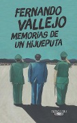 Cover-Bild zum Titel 'Memorias de Un Hijueputa / Memoirs of a Son of a Bitch' von 'Fernando Vallejo'