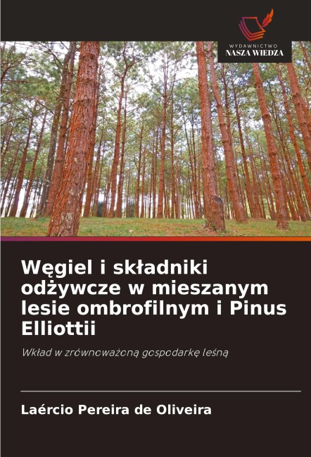 W¿giel i sk¿adniki od¿ywcze w mieszanym lesie ombrofilnym i Pinus Elliottii - Laércio Pereira de Oliveira