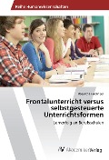 Cover-Bild zum Titel 'Frontalunterricht versus selbstgesteuerte Unterrichtsformen' von 'Roswitha Haidinger'