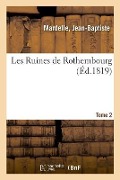 Cover-Bild zum Titel 'Les Ruines de Rothembourg. Tome 2' von 'Jean-Baptiste Mardelle'