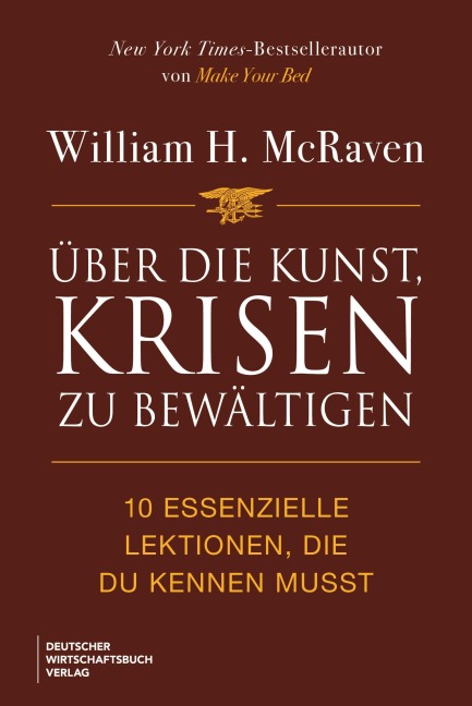 Über die Kunst, Krisen zu bewältigen - William H. McRaven