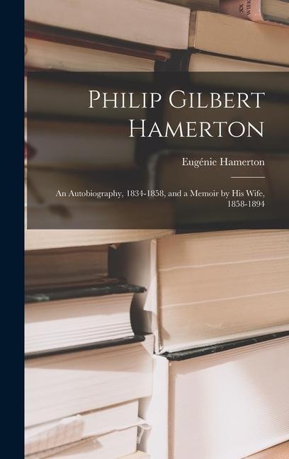 Philip Gilbert Hamerton - Eugénie Hamerton