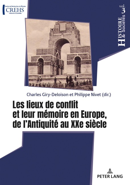 Les lieux de conflit et leur mémoire en Europe, de l'Antiquité au XXe siècle - 
