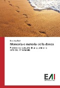 Cover-Bild zum Titel 'Memoria e materia della danza' von 'Elisa Anzellotti'