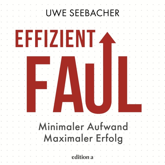 Effizient faul - Uwe Seebacher
