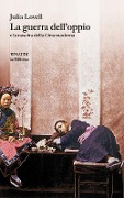 Cover-Bild zum Titel 'La guerra dell'oppio e la nascita della Cina moderna' von 'Julia Lovell'