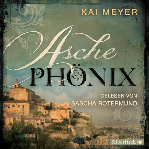Asche und Phönix - Kai Meyer