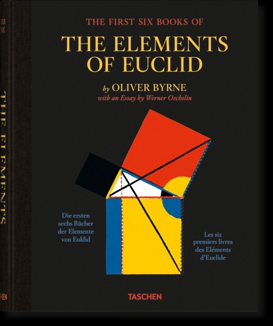 Oliver Byrne. The First Six Books of the Elements of Euclid - 