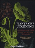Cover-Bild zum Titel 'Piante che uccidono. Gli effetti tossici delle piante più velenose del mondo' von 'Elizabeth A. Dauncey, Sonny Larsson'