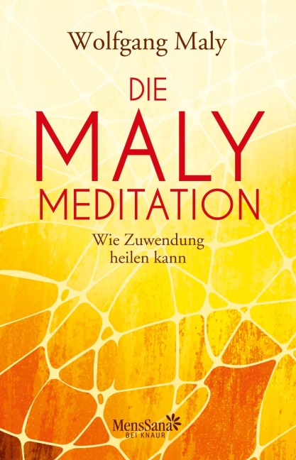 Die Maly-Meditation - Wolfgang Maly, Antje Maly-Samiralow
