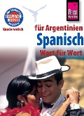 Cover-Bild zum Titel 'Reise Know-How Sprachführer Spanisch für Argentinien - Wort für Wort: Kauderwelsch-Band 84' von 'O'Niel V. Som'