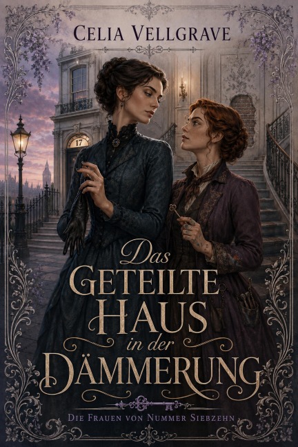 Das geteilte Haus in der Dämmerung - Celia Vellgrave