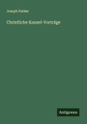 Cover-Bild zum Titel 'Christliche Kanzel-Vorträge' von 'Joseph Halder'