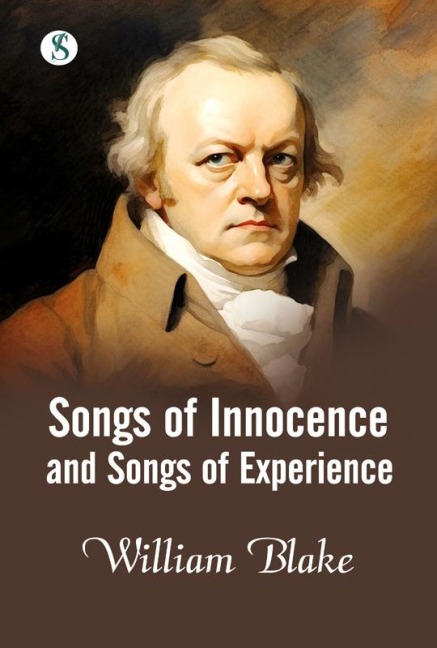 SONGS OF INNOCENCE AND OF EXPERIENCE - William Blake