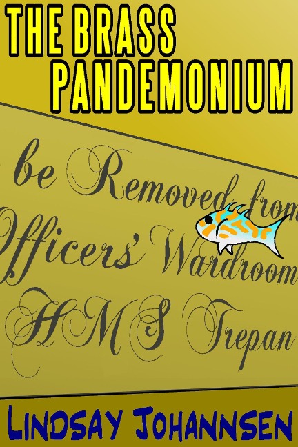 The Brass Pandemonium (Far From The Urban Sprawl ... tall tales and ripping yarns from The Land Of OZ, #3) - Lindsay Johannsen