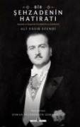 Sehzade Ali Vasib Efendi - Bir Sehzadenin Hatirati - Osman Selahaddin oglu