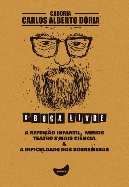 A refeição infantil, Menos teatro e mais ciência & A dificuldade das sobremesas - Carlos Alberto Dória