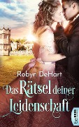 Cover-Bild zum Titel 'Das Rätsel deiner Leidenschaft' von 'Robyn Dehart'