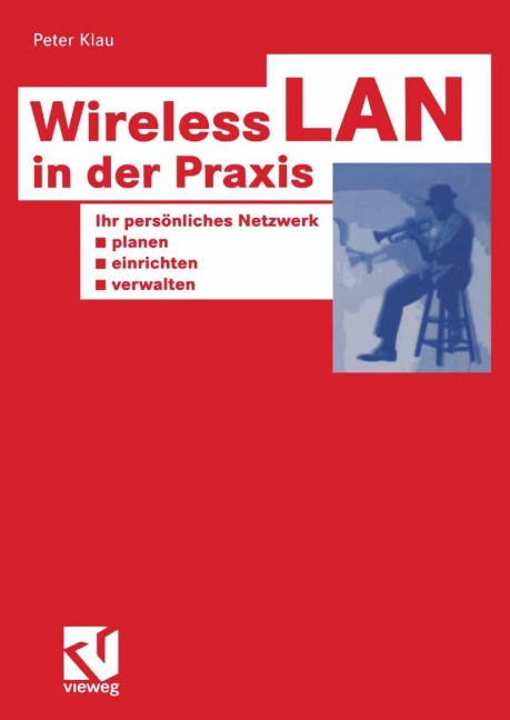 Wireless LAN in der Praxis - Peter Klau