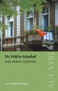 Cover-Bild zum Titel 'Doktor Feld in Istanbul und andere Gedichte' von 'Manfred Holtze'