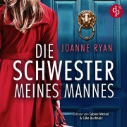 Cover-Bild zum Titel 'Die Schwester meines Mannes | Ein nervenaufreibendes Psychothriller Hörbuch' von 'Joanne Ryan'