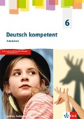 Deutsch kompetent 6. Arbeitsheft Klasse 6. Ausgabe Sachsen, Sachsen-Anhalt, Thüringen Gymnasium - 