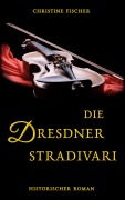 Cover-Bild zum Titel 'Die Dresdner Stradivari' von 'Christine Fischer'