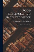Cover-Bild zum Titel 'Root-Determinatives in Semitic Speech; a Contribution to Semitic Philology' von 'Solomon Theodore Halévy Hurwitz'