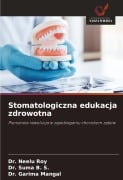 Cover-Bild zum Titel 'Stomatologiczna edukacja zdrowotna' von 'Neelu Roy, Suma B. S., Garima Mangal'