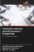 Controllo interno, pianificazione e budgeting: - Vanderlei Soares Marques, Eduardo M. Palmeira, Cilon F. da Silva