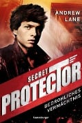 Secret Protector, Band 3: Bedrohliches Vermächtnis - Andrew Lane