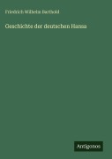 Cover-Bild zum Titel 'Geschichte der deutschen Hansa' von 'Friedrich Wilhelm Barthold'