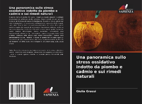 Una panoramica sullo stress ossidativo indotto da piombo e cadmio e sui rimedi naturali - Giulia Grassi