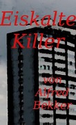 Eiskalte Killer (Crime Stories) - Alfred Bekker