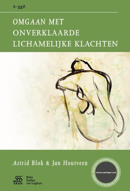 Omgaan Met Onverklaarde Lichamelijke Klachten - A. Blok, J. Houtveen