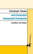 Cover-Bild zum Titel 'Nietzsches Vernunftpassion' von 'Christoph Türcke'