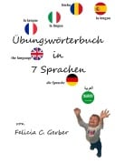 Cover-Bild zum Titel 'Übungswörterbuch in 7 Sprachen' von 'Felicia C. Gerber'