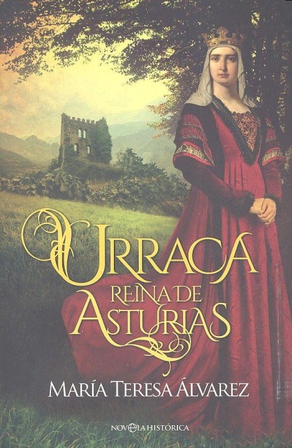 Urraca : Reina de Asturias - María Teresa Álvarez