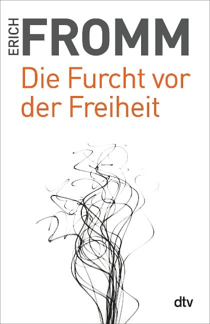 Die Furcht vor der Freiheit - Erich Fromm