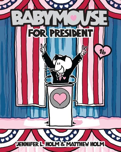 Babymouse for President - Jennifer L. Holm, Matthew Holm