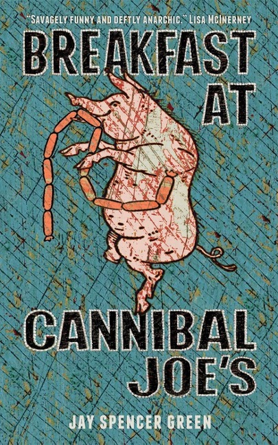 Breakfast at Cannibal Joe's - Jay Spencer Green