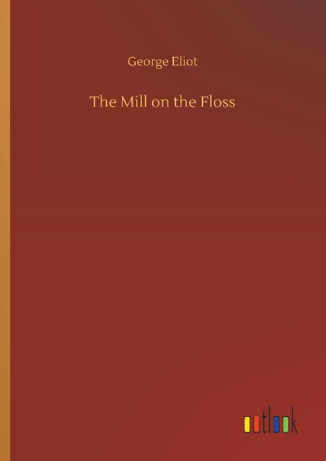 The Mill on the Floss - George Eliot